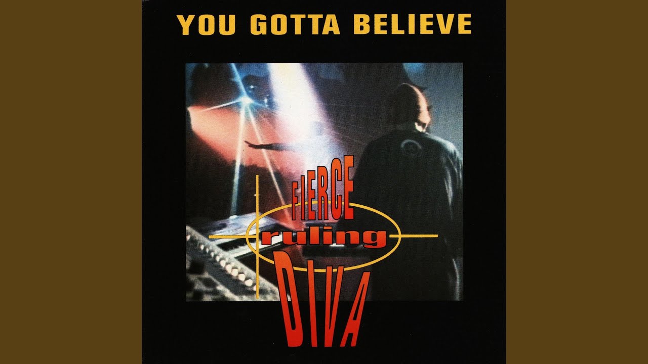 You Gotta Believe by Fierce Ruling Diva