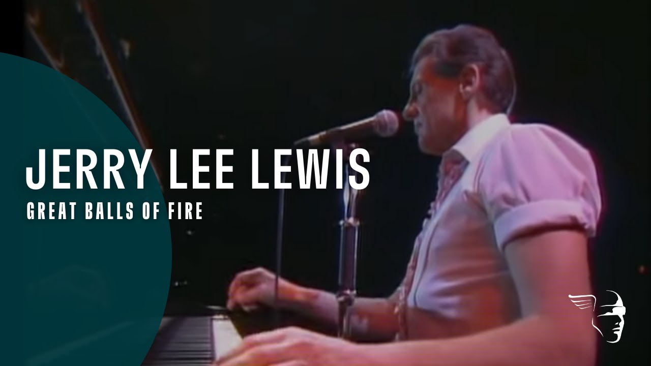 Great Balls of Fire by Jerry Lee Lewis