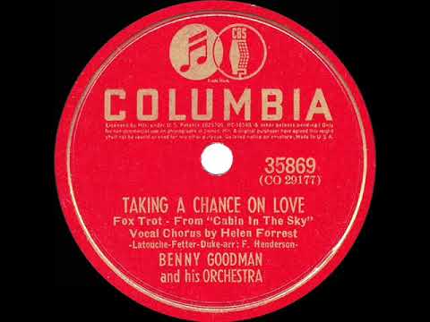 Taking a Chance on Love by Benny Goodman and His Orchestra with Helen Forrest
