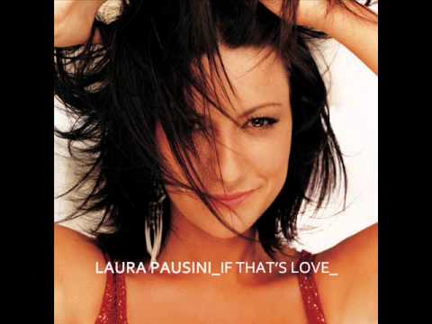 If That's Love by Laura Pausini