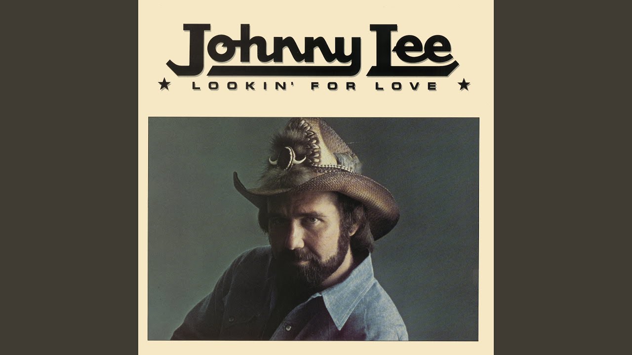 Lookin' for Love by Johnny Lee