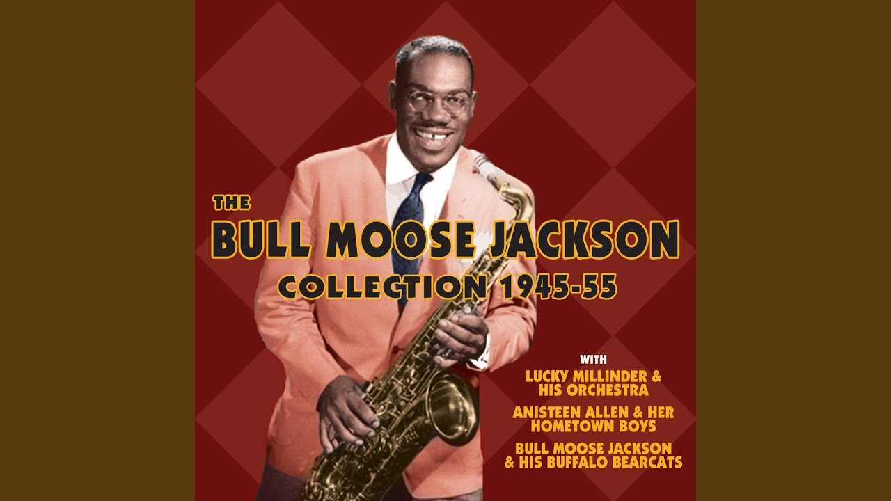 I Can't Go on Without You by Bull Moose Jackson and his Buffalo Bearcats