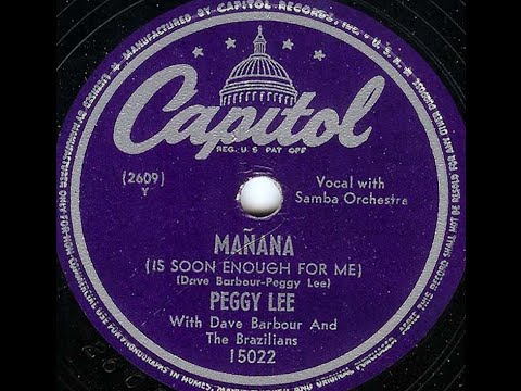 Mañana (Is Soon Enough for Me) by Peggy Lee with Dave Barbour and the Brazilians
