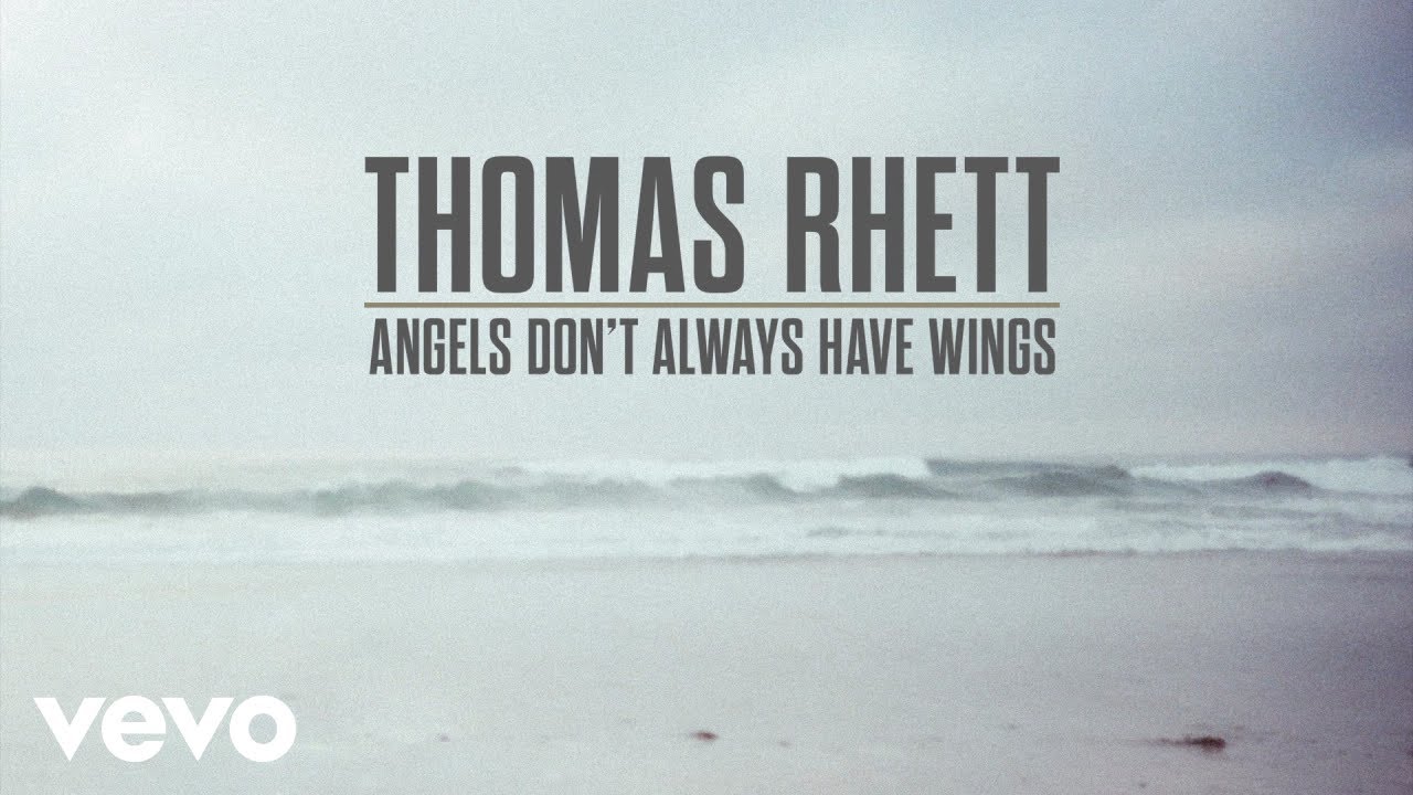 Angels Don't Always Have Wings by Thomas Rhett