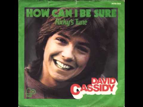 How Can I Be Sure by David Cassidy