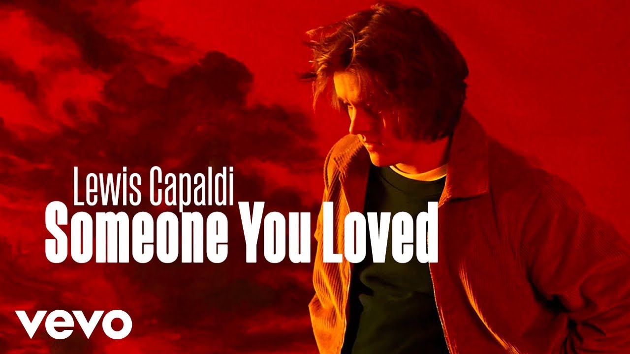 Someone You Loved by Lewis Capaldi