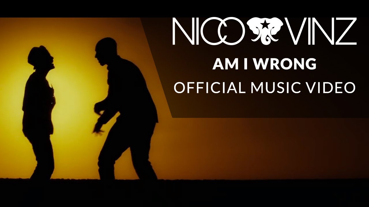 Am I Wrong by Nico & Vinz