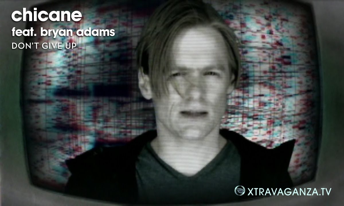 Don't Give Up by Chicane featuring Bryan Adams