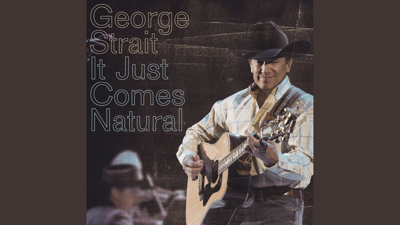 It Just Comes Natural by George Strait