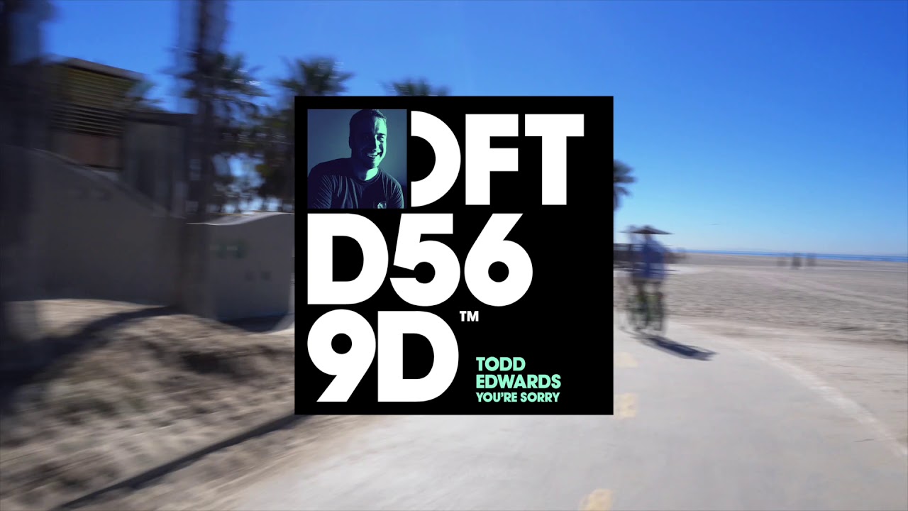 You're Sorry by Todd Edwards