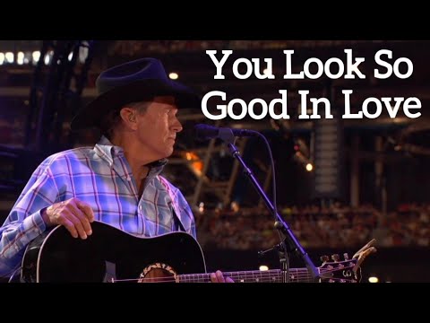 You Look So Good in Love by George Strait