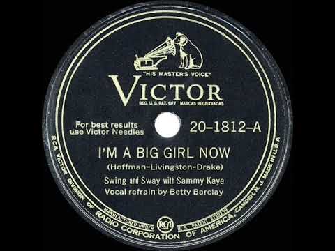 I'm a Big Girl Now by Swing and Sway with Sammy Kaye with Betty Barclay