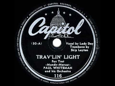 Trav'lin' Light by Paul Whiteman and his orchestra featuring Lady Day