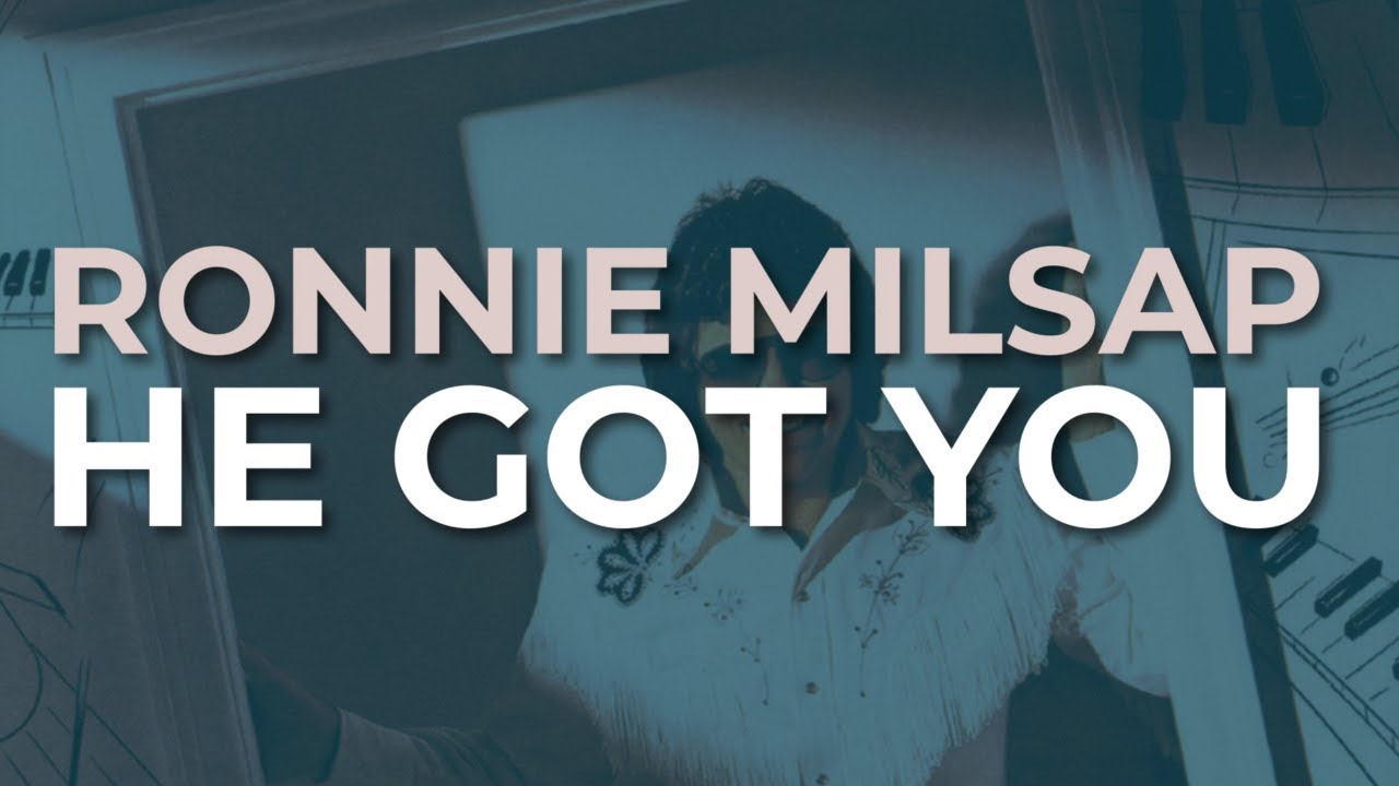 He Got You by Ronnie Milsap