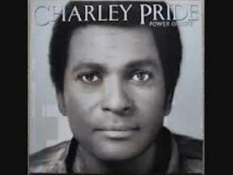 All I Have to Offer You (Is Me) by Charley Pride