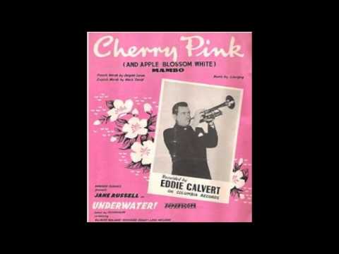 Cherry Pink (and Apple Blossom White) by Eddie Calvert