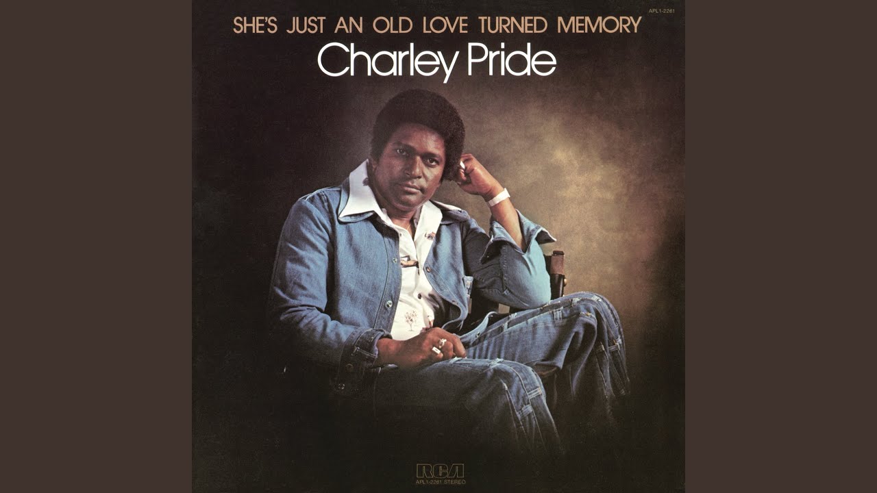 She's Just an Old Love Turned Memory by Charley Pride