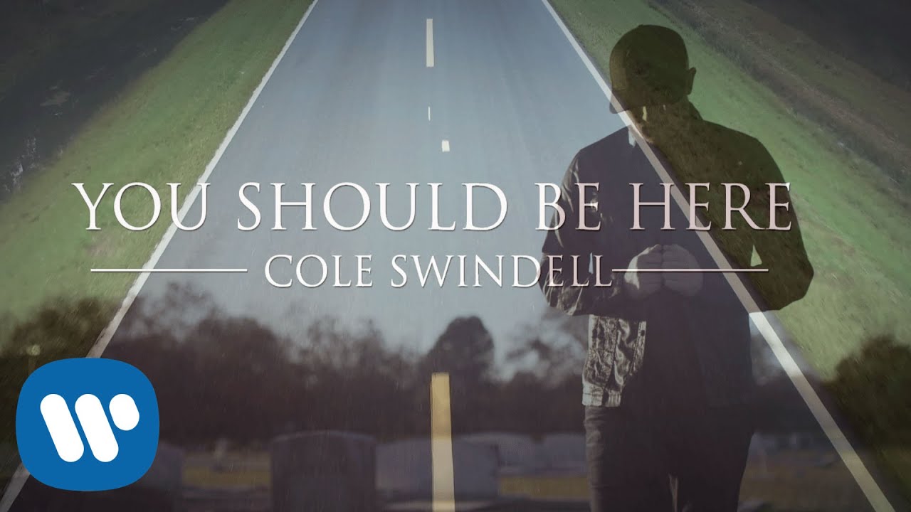 You Should Be Here by Cole Swindell