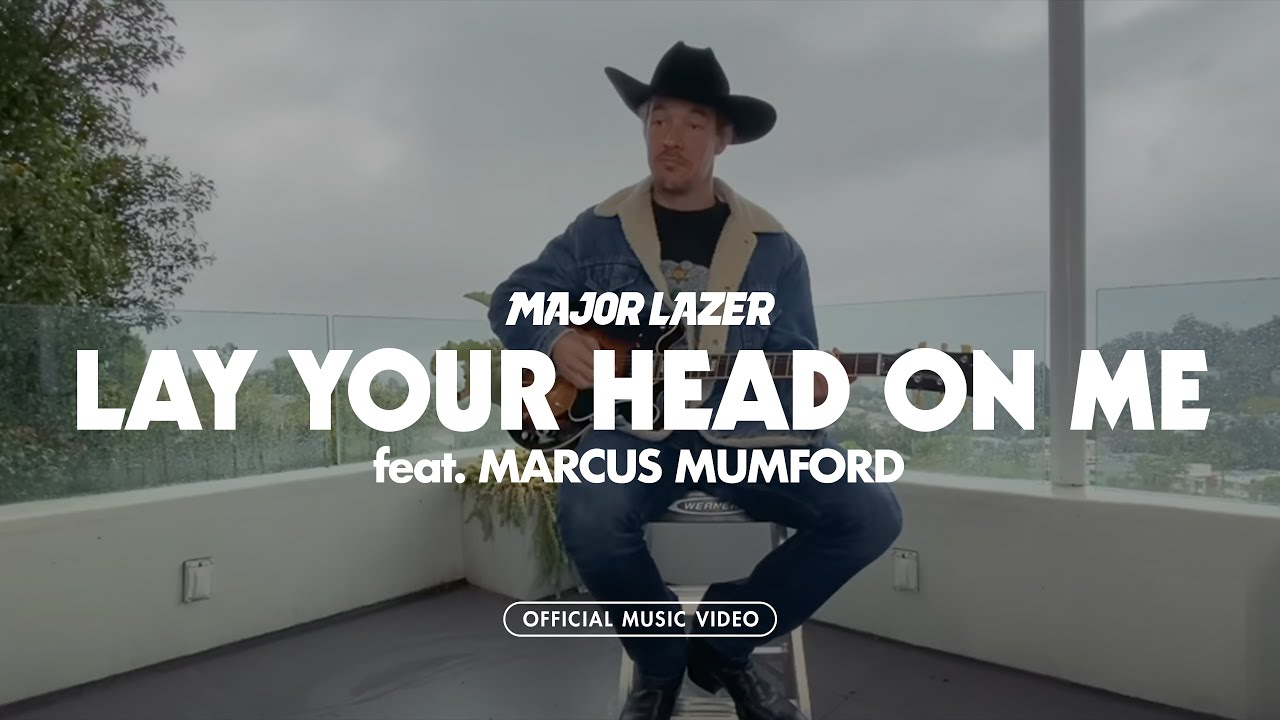 Lay Your Head on Me by Major Lazer featuring Marcus Mumford