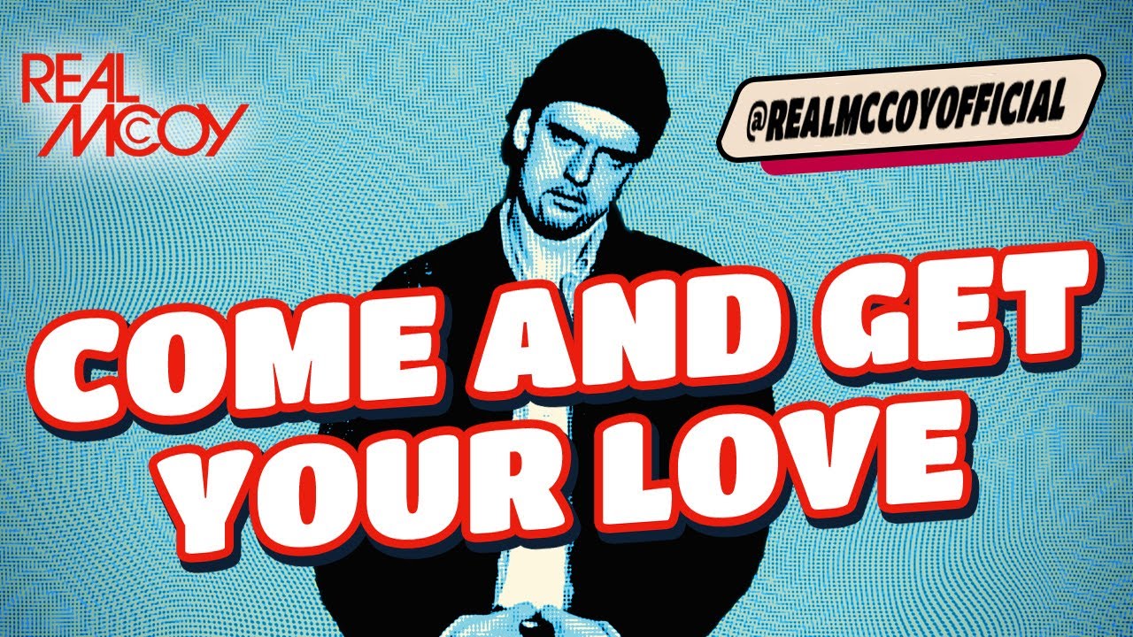 Come and Get Your Love by Real McCoy