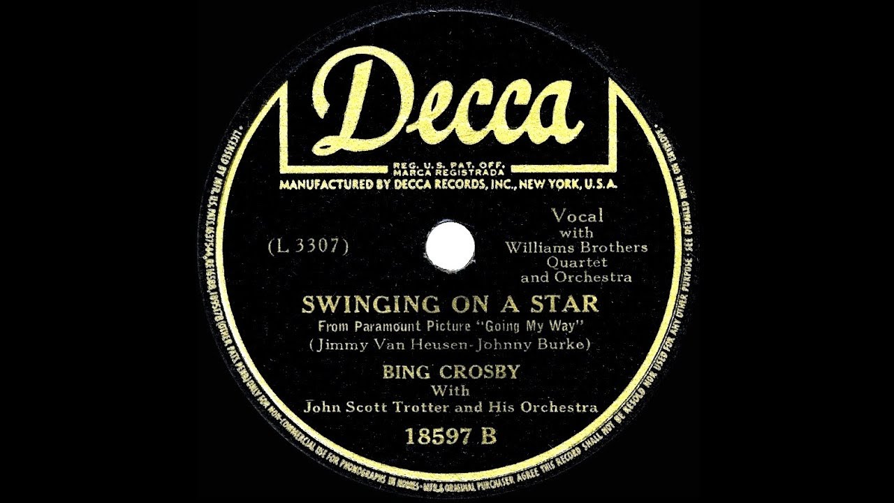 Swinging on a Star by Bing Crosby with John Scott Trotter and His Orchestra and the Williams Brothers Quartet