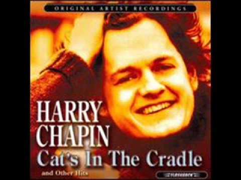 Cat's in the Cradle by Harry Chapin