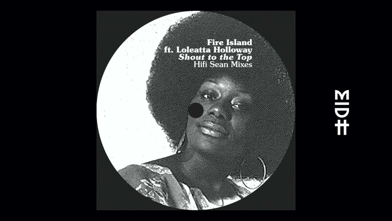 Shout to the Top by Fire Island featuring Loleatta Holloway