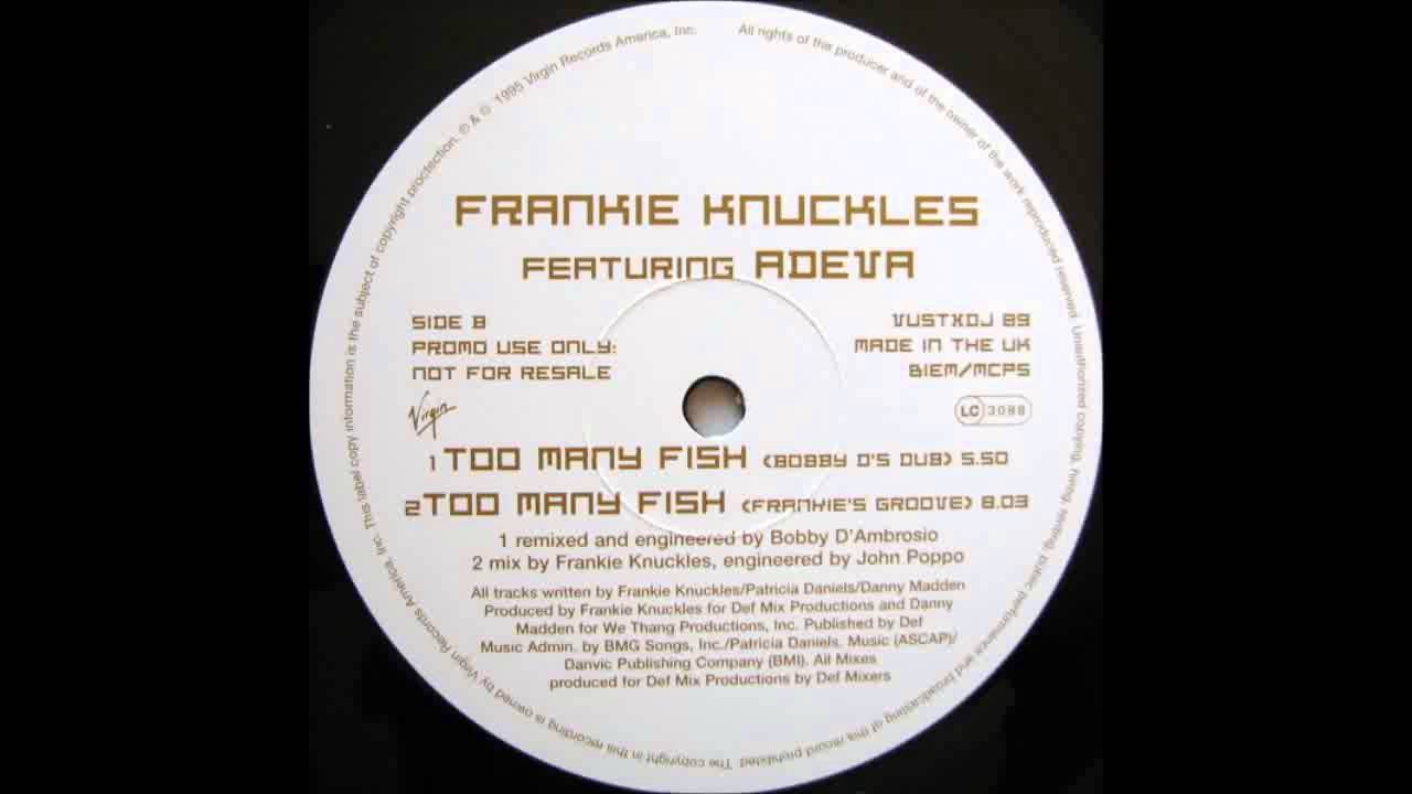 Too Many Fish by Frankie Knuckles featuring Adeva