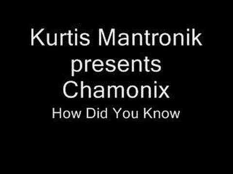 How Did You Know by Kurtis Mantronik presents Chamonix