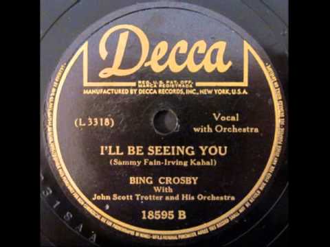 I'll Be Seeing You by Bing Crosby with John Scott Trotter and His Orchestra