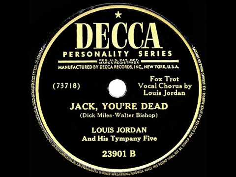 Jack You're Dead by Louis Jordan and his Tympany Five