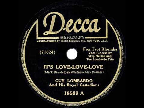 It's Love-Love-Love by Guy Lombardo and His Royal Canadians with Skip Nelson and the Lombardo Trio