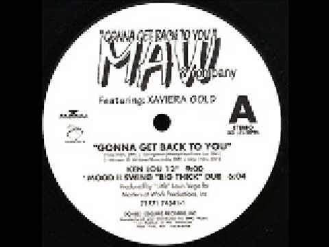Gonna Get Back to You by MAW and Co. featuring Xaviera Gold