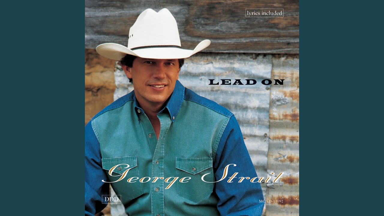 You Can't Make a Heart Love Somebody by George Strait