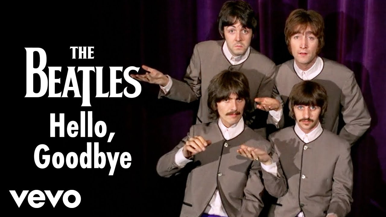 Hello, Goodbye by The Beatles