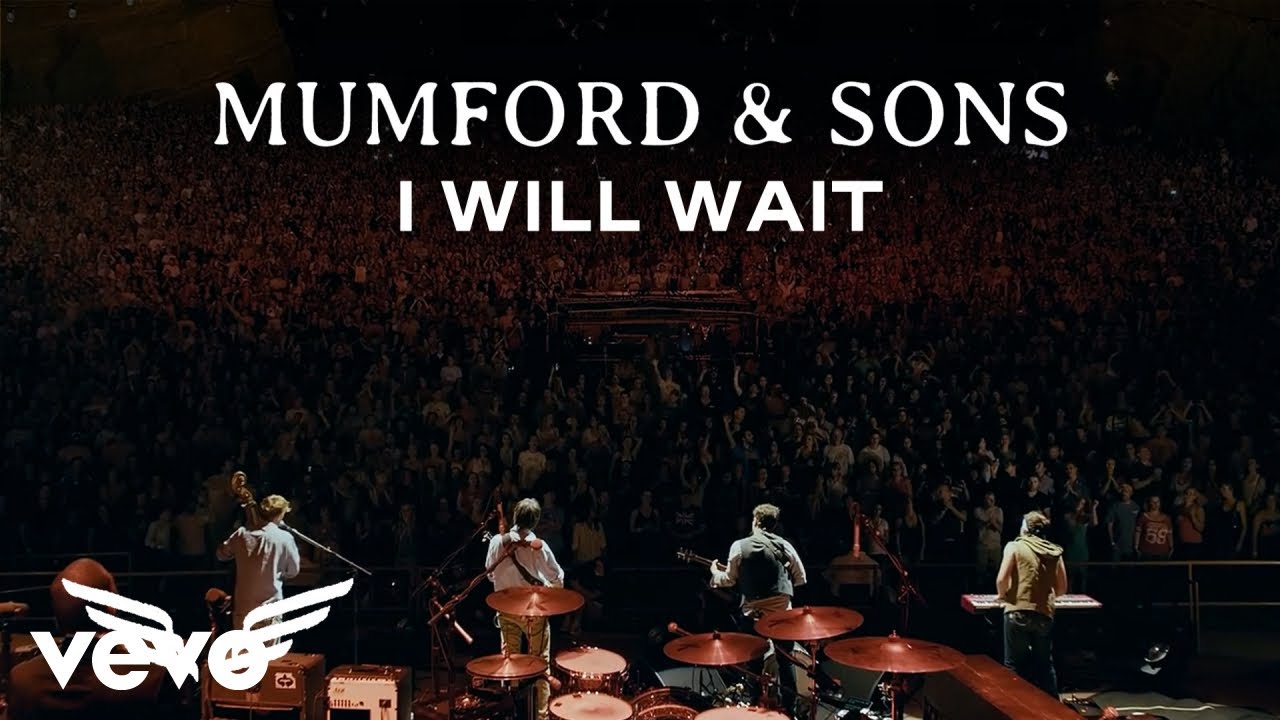 I Will Wait by Mumford & Sons