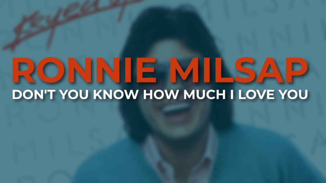 Don't You Know How Much I Love You by Ronnie Milsap