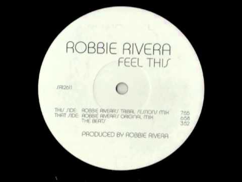 Feel This 2001 by Robbie Rivera