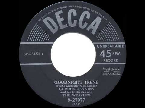 Goodnight Irene by Gordon Jenkins and His Orchestra and The Weavers