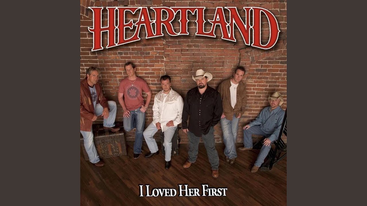 I Loved Her First by Heartland