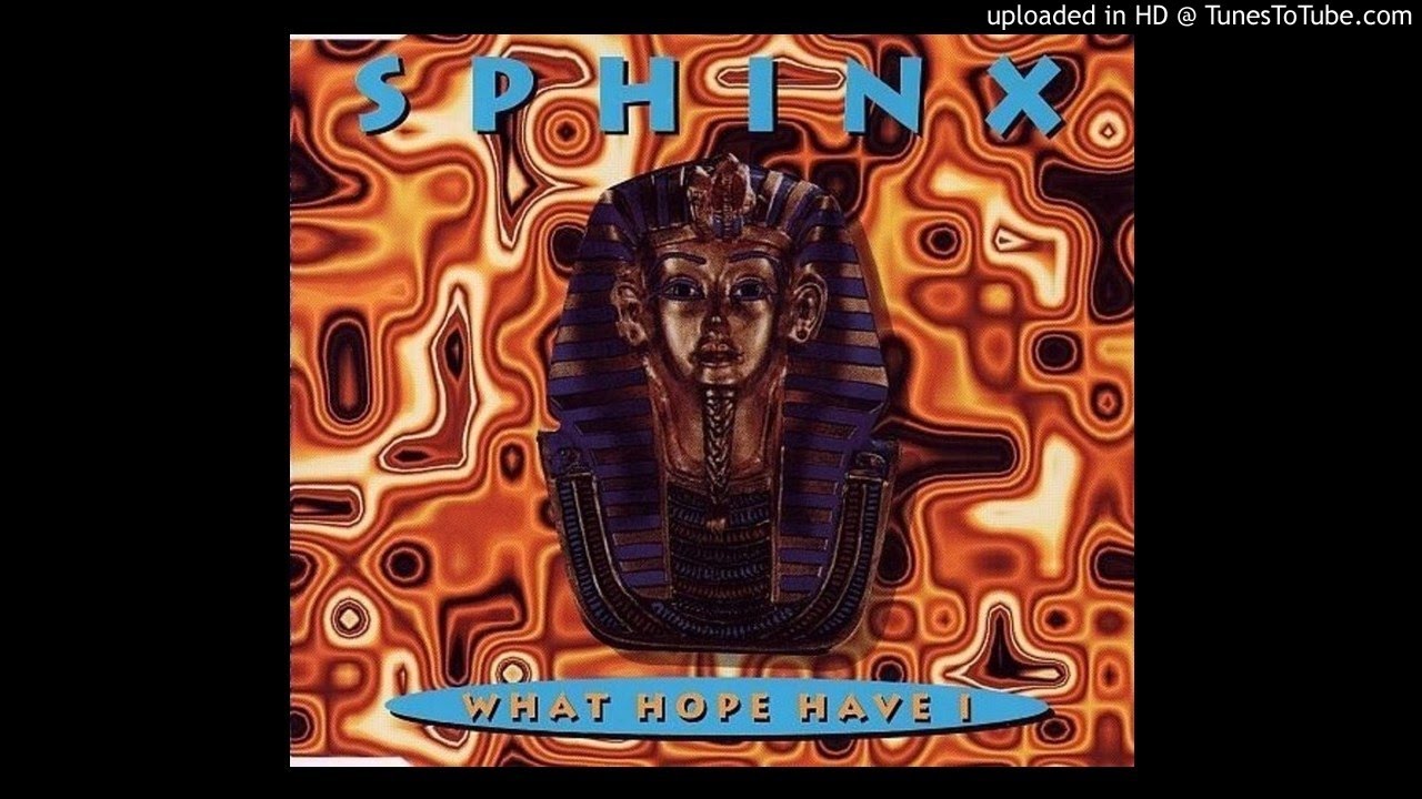 What Hope Have I by Sphynx