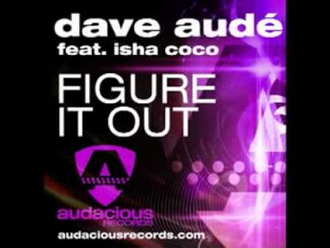 Figure It Out by Dave Audé featuring Isha Coco