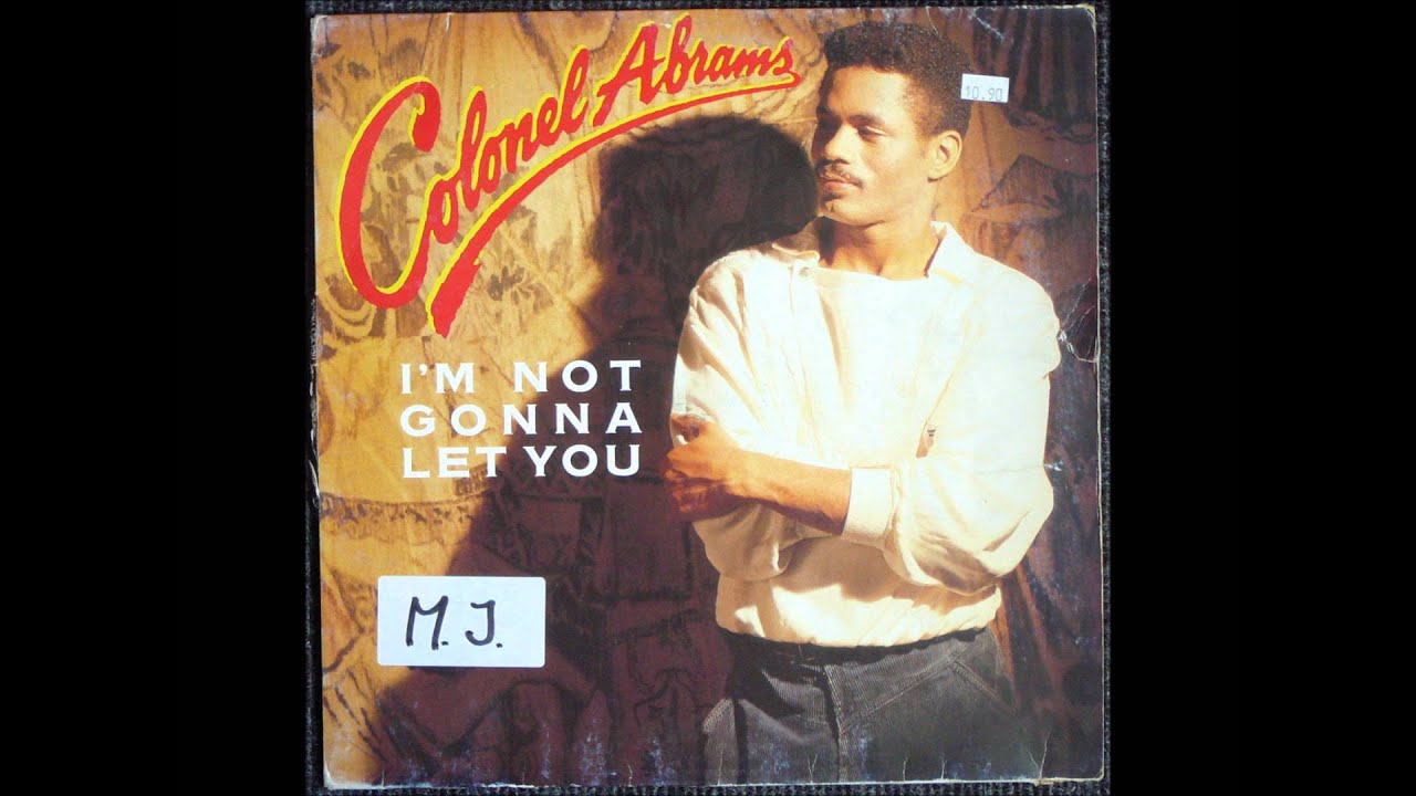 I'm Not Gonna Let You by Colonel Abrams