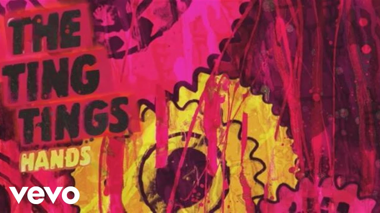 Hands by The Ting Tings