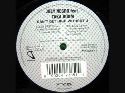 Can't Get High Without U by Joey Negro featuring Taka Boom