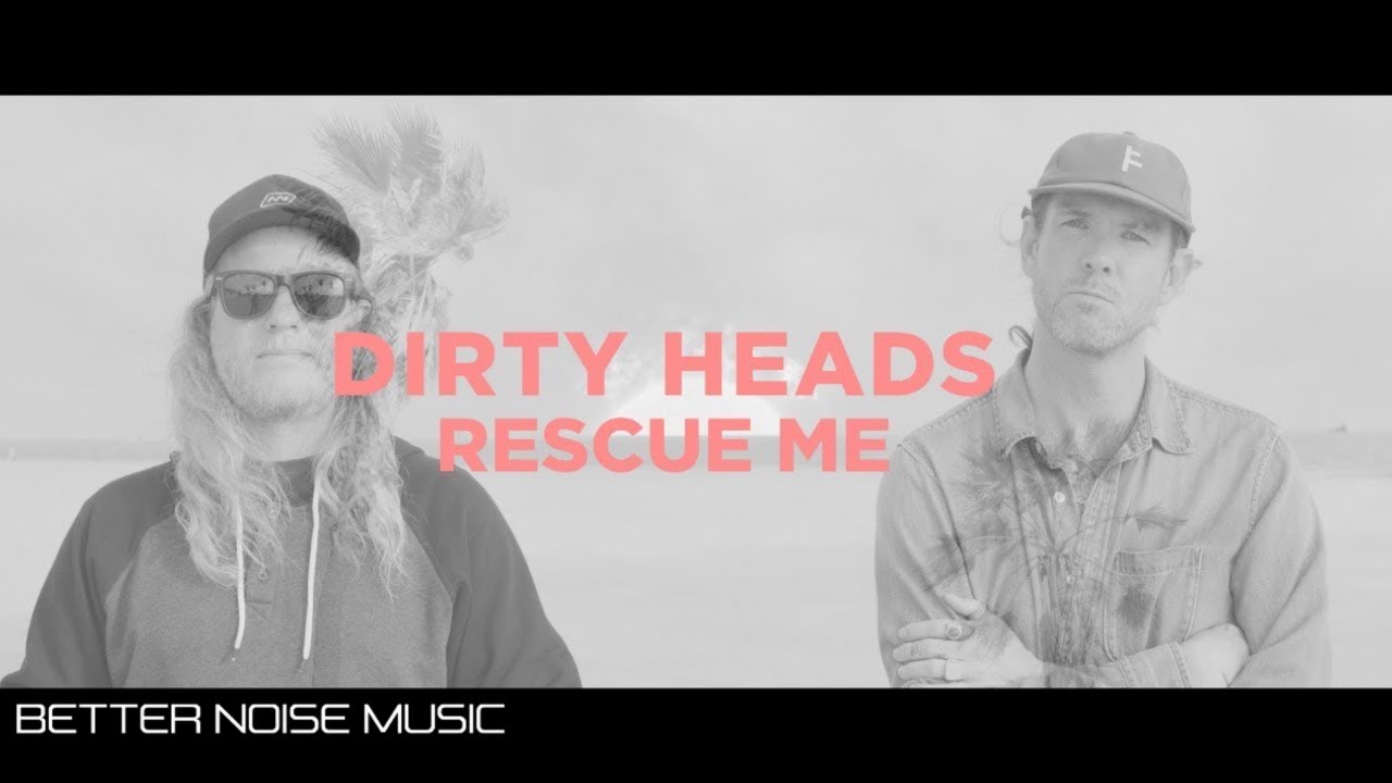 Rescue Me by Dirty Heads