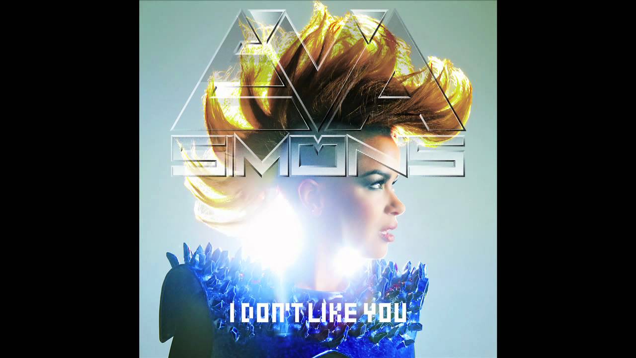 I Don't Like You by Eva Simons