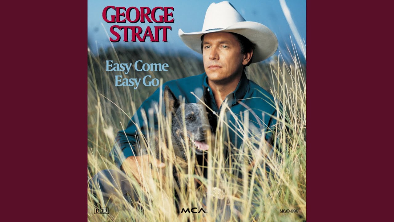 Easy Come, Easy Go by George Strait