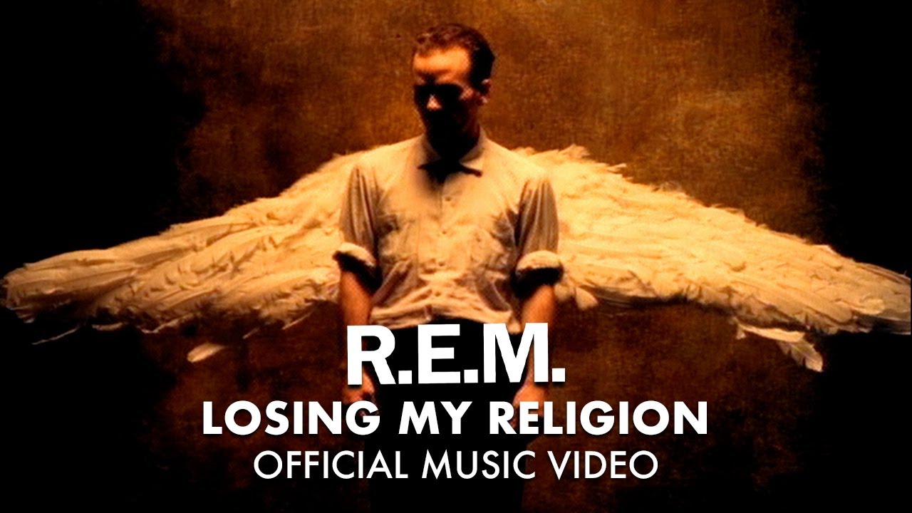 Losing My Religion by R.E.M.