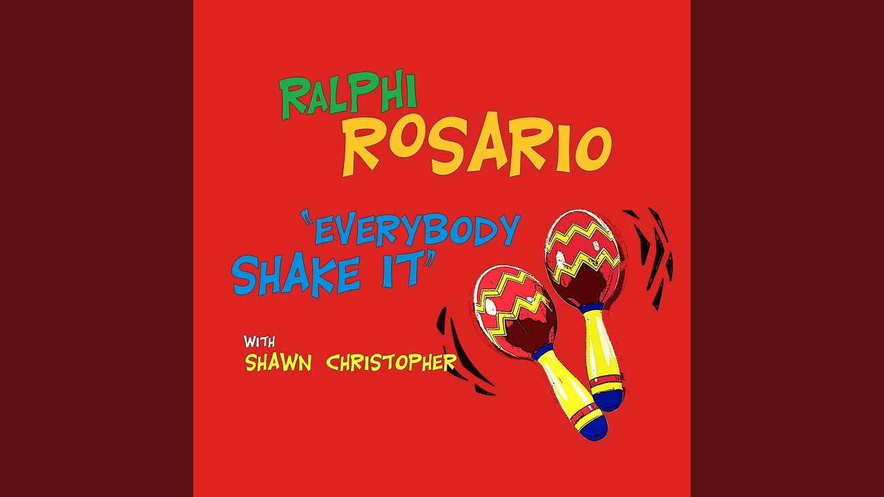 Everybody Shake It by Ralphi Rosario featuring Shawn Christopher
